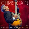 LP - Chris Cain - Good Intentions Gone Bad Cheap